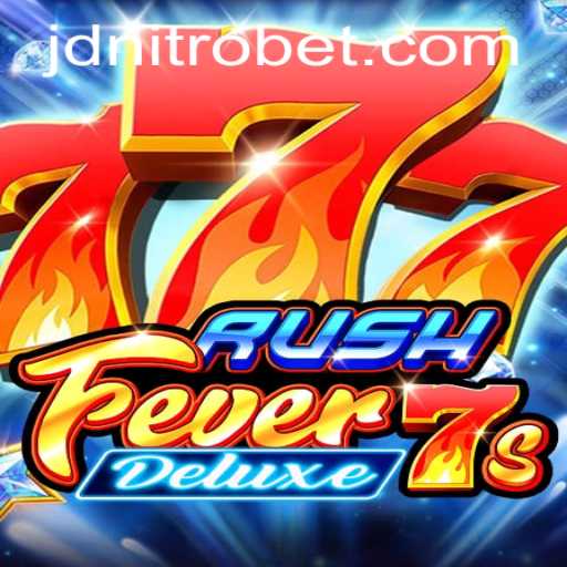 RushFever7sDeluxe: A Thrilling Adventure with JDNITRO